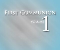 First Communion Vol. 1-Purchase Entire Volume on CD